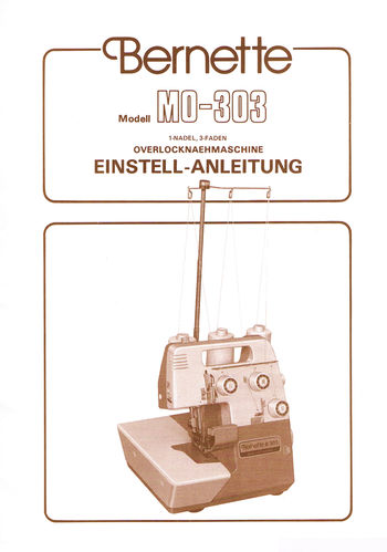 Einstell-Anleitung für die BERNINA "Bernette M0-303"